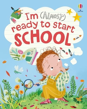 Milbourne, Anna. I'm (Almost) Ready to Start School. Usborne Publishing  IWUK, 2026.
