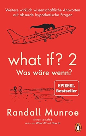 Munroe, Randall. What if? 2 - Was wäre wenn? - Weitere wirklich wissenschaftliche Antworten auf absurde hypothetische Fragen - von Bestsellerautor Randall Munroe. Penguin Verlag, 2022.