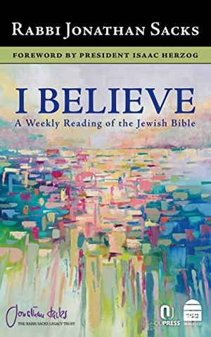 Sacks, Jonathan. I Believe: A Weekly Reading of the Jewish Bible. Maggid, 2022.