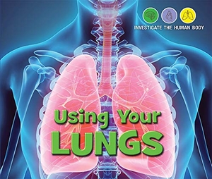 Shea, Therese M. Using Your Lungs. Enslow Publishers, 2019.