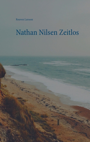Larsson, Rouven. Nathan Nilsen Zeitlos. Books on Demand, 2018.