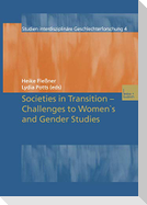 Societies in Transition ¿ Challenges to Women¿s and Gender Studies