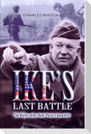 Ike's Last Battle: The Battle of the Ruhr Pocket April 1945