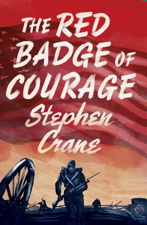Crane, Stephen. The Red Badge of Courage - Annotated Edition. Bloomsbury USA, 2020.
