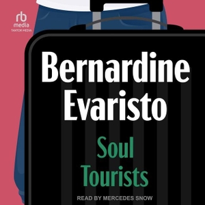 Evaristo, Bernardine. Soul Tourists. Tantor, 2023.
