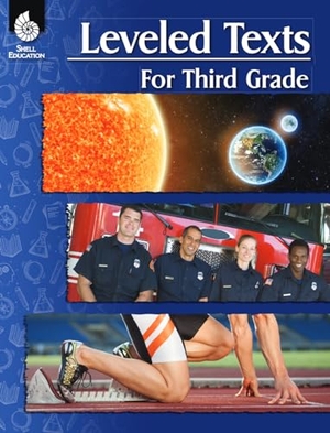 Shell Education. Leveled Texts for Third Grade. Shell Education Pub, 2016.