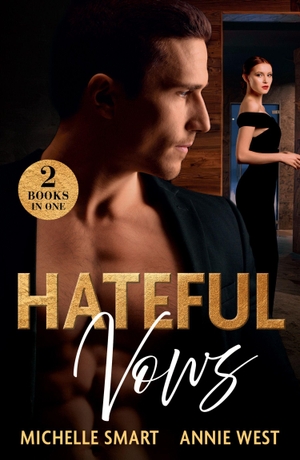 West, Annie / Michelle Smart. HATEFUL VOWS PB - Revenge Sealed with a Ring (Hate to Love) / Undoing His Forbidden Bride (Hate to Love). HarperCollins Publishers, 2026.