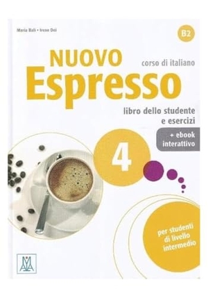 Dai, Irene / Maria Bali. Nuovo Espresso 4 - Libro studente + ebook interattivo. Alma Edizioni, 2021.