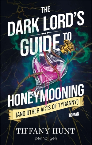 Hunt, Tiffany. The Dark Lord's Guide to Honeymooning (and Other Acts of Tyranny) - Roman - Der humorvoll-düstere Fantasy-Sensationsroman auf Deutsch!. Penhaligon, 2026.