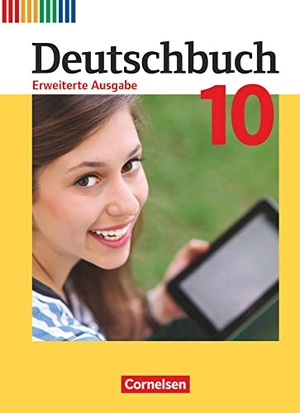 Dick, Friedrich / Frädrich, Heike et al. Deutschbuch - Erweiterte Ausgabe 10. Schuljahr - Schülerbuch. Cornelsen Verlag GmbH, 2019.