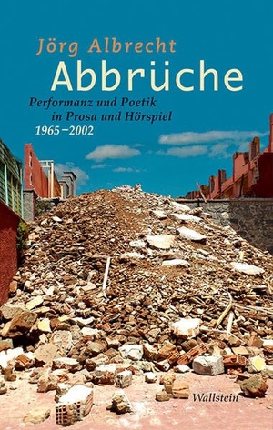 Albrecht, Jörg. Abbrüche - Performanz und Poetik in Prosa und Hörspiel 1965-2002. Wallstein Verlag, 2014.