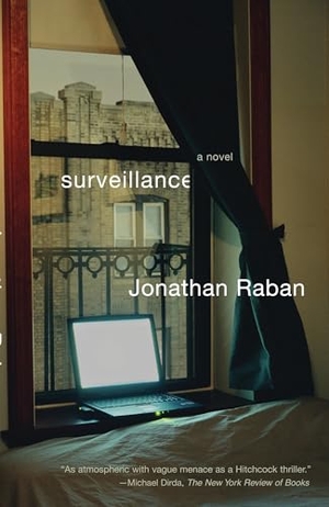 Raban, Jonathan. Surveillance. Knopf Doubleday Publishing Group, 2008.