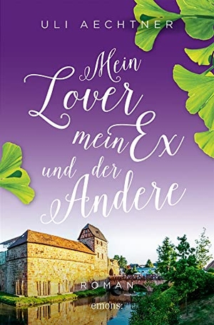 Aechtner, Uli. Mein Lover, mein Ex und der Andere - Roman. Emons Verlag, 2023.