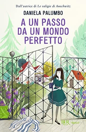 Palumbo, Daniela. A un passo da un mondo perfetto. Rizzoli, 2023.