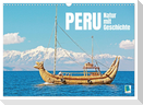 Peru: Natur mit Geschichte (Wandkalender 2024 DIN A3 quer), CALVENDO Monatskalender