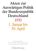 Akten zur Auswärtigen Politik der Bundesrepublik Deutschland 1970