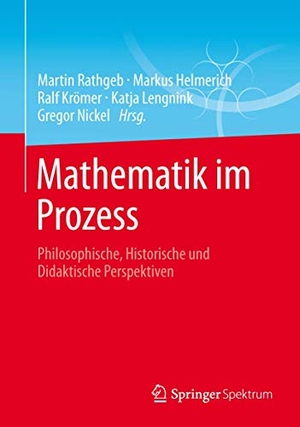 Rathgeb, Martin / Markus Helmerich et al (Hrsg.). Mathematik im Prozess - Philosophische, Historische und Didaktische Perspektiven. Springer Fachmedien Wiesbaden, 2013.