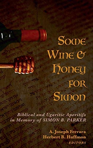 Ferrara, A. Joseph / Herbert B. Huffmon (Hrsg.). Some Wine and Honey for Simon. Pickwick Publications, 2020.
