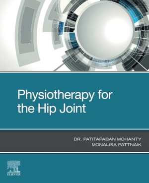 Mohanty / Monalisa Pattnaik. Physiotherapy for the Hip Joint. Elsevier Health Sciences, 2022.