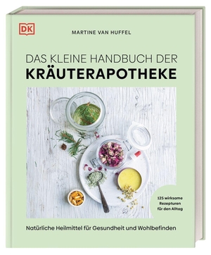 Huffel, Martine van. Das kleine Handbuch der Kräuterapotheke - Natürliche Heilmittel für Gesundheit und Wohlbefinden. 125 wirksame Rezepturen für den Alltag. Dorling Kindersley Verlag, 2026.