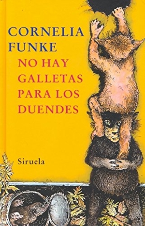 Funke, Cornelia Caroline. No hay galletas para los duendes. Siruela, 2007.
