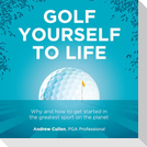 Golf Yourself to Life