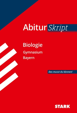 Meinhard, Brigitte. Abiturskript Bayern Biologie - Das musst du können. Stark Verlag GmbH, 2015.