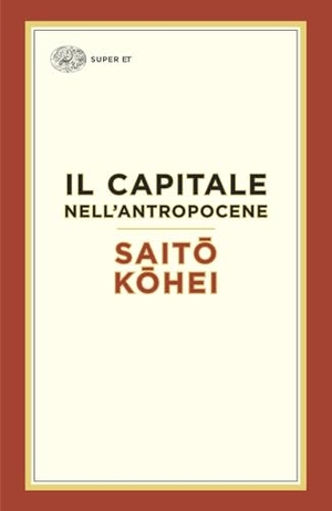 Saito, Kohei. Il capitale nell'Antropocene. Einaudi, 2025.