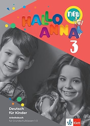 Swerlowa, Olga. Hallo Anna 3 neu - Deutsch für Kinder. Arbeitsbuch mit Sticker und Bastelvorlagen. Klett Sprachen GmbH, 2021.