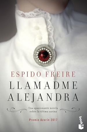 Espido Freire. Llamadme Alejandra. Booket, 2018.