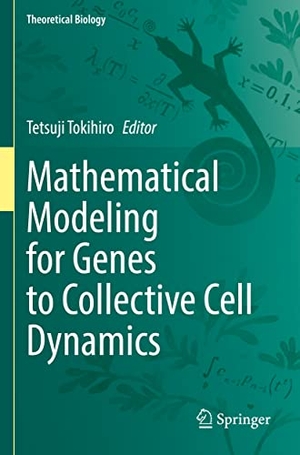 Tokihiro, Tetsuji (Hrsg.). Mathematical Modeling for Genes to Collective Cell Dynamics. Springer Nature Singapore, 2023.