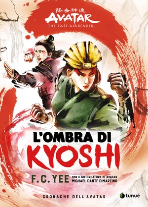Yee, F. C. / Michael Dante DiMartino. L'ombra di Kyoshi. Cronache dell'Avatar. Vol. 2. Tunué, 2025.