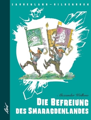 Wolkow, Alexander. Die Befreiung des Smaragdenlandes. leiv Leipziger Kinderbuch, 2026.