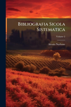Narbone, Alessio. Bibliografia Sicola Sistematica. Creative Media Partners, LLC, 2025.