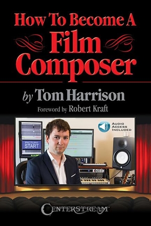 Harrison, Tom. How to Become a Film Composer. Centerstream Publications, 2018.