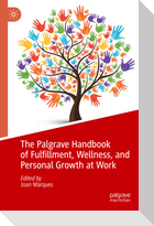 The Palgrave Handbook of Fulfillment, Wellness, and Personal Growth at Work