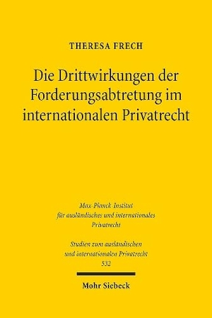 Frech, Theresa. Die Drittwirkungen der Forderungsabtretung im internationalen Privatrecht. Mohr Siebeck GmbH & Co. K, 2024.