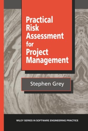 Grey, Stephen / Grey. Practical Risk Assessment for Project Management. John Wiley & Sons, 1995.