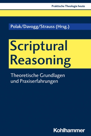 Polak, Regina / Anna Davogg et al (Hrsg.). Scriptural Reasoning - Theoretische Grundlagen und Praxiserfahrungen. Kohlhammer W., 2024.