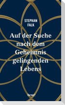 Auf der Suche nach dem Geheimnis gelingenden Lebens