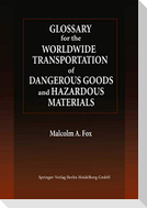 Glossary for the Worldwide Transportation of Dangerous Goods and Hazardous Materials