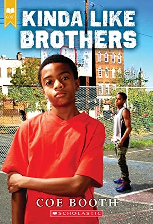 Booth, Coe. Kinda Like Brothers (Scholastic Gold). Scholastic Inc., 2021.