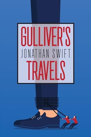 Swift, Jonathan. Gulliver's Travels. G&D Media, 2023.