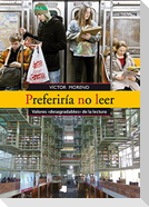 Preferiría no leer : valores "desagradables" de la lectura