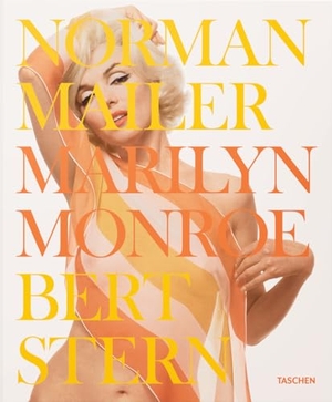 Mailer, Norman. Norman Mailer - Bert Stern. Marilyn Monroe. Taschen GmbH, 2022.