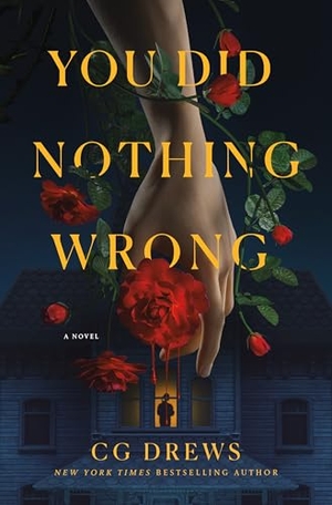 Drews, C. G.. You Did Nothing Wrong - A Novel. Macmillan USA, 2026.