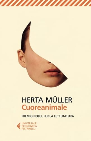 Müller, Herta. Cuoreanimale. Feltrinelli, 2023.