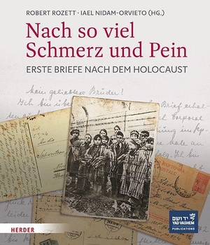 Rozett, Robert / Iael Nidam-Orvieto (Hrsg.). Nach so viel Schmerz und Pein - Erste Briefe nach dem Holocaust. Herder Verlag GmbH, 2026.