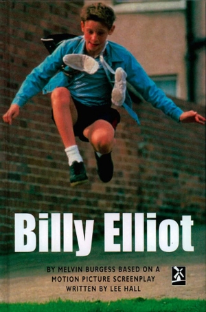 Burgess, Melvin. Billy Elliot. Pearson Education Limited, 2002.