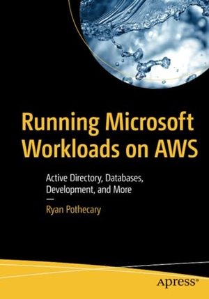 Pothecary, Ryan. Running Microsoft Workloads on AWS - Active Directory, Databases, Development, and More. Apress, 2021.
